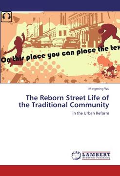 portada The Reborn Street Life of the Traditional Community: in the Urban Reform