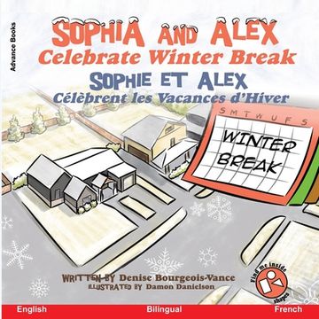 portada Sophia and Alex Celebrate Winter Break: Sophia et Alex Célèbrent les Vacances d'Hiver (in French)
