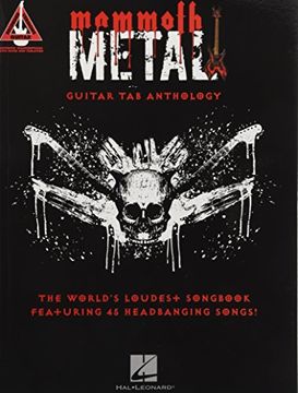 portada Mammoth Metal Guitar tab Anthology: The World'S Loudest Songbook Featuring 45 Headbanging Songs (en Inglés)