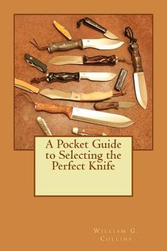 portada A Pocket Guide to Selecting the Perfect Knife 