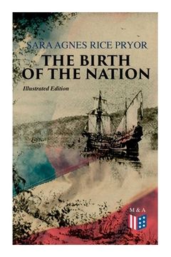 portada The Birth of the Nation (Illustrated Edition): Jamestown, 1607 (en Inglés)