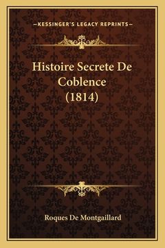 portada Histoire Secrete De Coblence (1814) (en Francés)