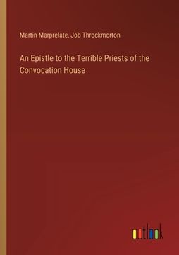 portada An Epistle to the Terrible Priests of the Convocation House (en Inglés)