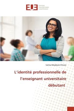 portada L'identité professionnelle de l'enseignant universitaire débutant (in French)