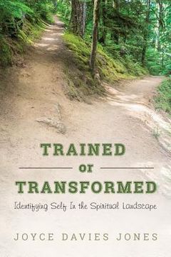 portada Trained or Transformed: Identifying Self In The Spiritual Landscape (en Inglés)