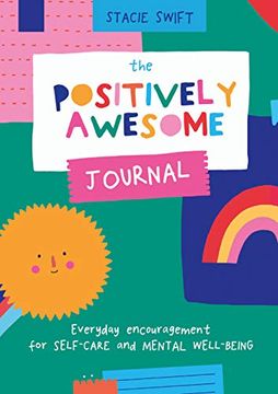 portada The Positively Awesome Journal: Everyday Encouragement for Self-Care and Mental Well-Being (en Inglés)
