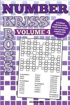 portada Number Kriss Kross Volume 4: 100 brand new number cross puzzles, complete with solutions (en Inglés)