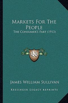 portada markets for the people: the consumer's part (1913) (in English)