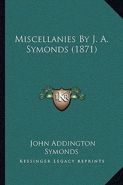 portada miscellanies by j. a. symonds (1871) (en Inglés)