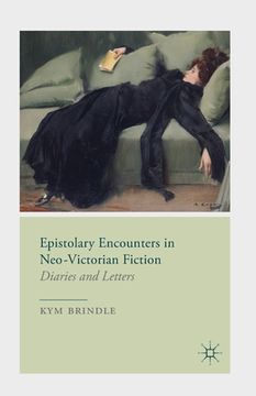 portada Epistolary Encounters in Neo-Victorian Fiction: Diaries and Letters (in English)