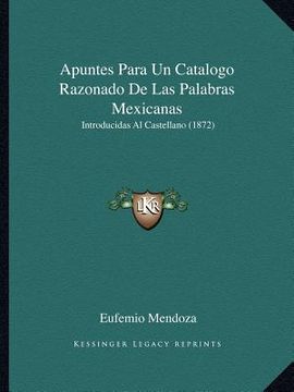 portada Apuntes Para un Catalogo Razonado de las Palabras Mexicanas: Introducidas al Castellano (1872)