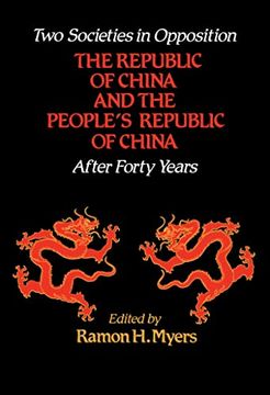 portada Two Societies in Opposition: The Republic of China and the People's Republic of China After Forty Years (Hoover Institution Press Publication) (Volume 401)