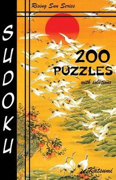 portada Sudoku 200 Puzzles With Solutions: 50 Easy, 50 Medium, 50 Hard and 50 Very Hard. A Rising Sun Series Book