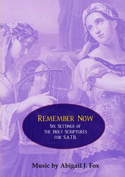 portada Remember Now: Six Settings of the Holy Scriptures for S. A. T. B. (en Inglés)