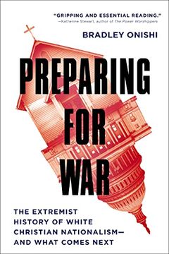 portada Preparing for War: The Extremist History of White Christian Nationalism--And What Comes Next (en Inglés)