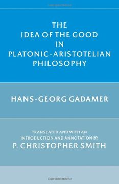 portada The Idea of the Good in Platonic-Aristotelian Philosophy (in English)