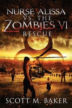 portada Nurse Alissa vs. the Zombies VI: Rescue (in English)