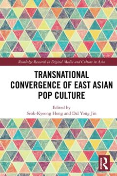 portada Transnational Convergence of East Asian pop Culture (Routledge Research in Digital Media and Culture in Asia) (en Inglés)