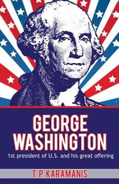 portada George Washington: 1st President of U.S. and his Great Offering (en Inglés)
