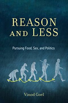 portada Reason and Less: Pursuing Food, Sex, and Politics (en Inglés)