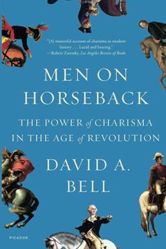 portada Men on Horseback: The Power of Charisma in the age of Revolution (en Inglés)