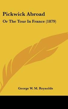 portada pickwick abroad: or the tour in france (1879) (in English)