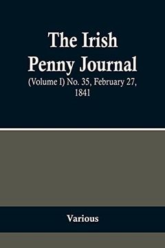 portada The Irish Penny Journal, (Volume I) No. 35, February 27, 1841 (in English)