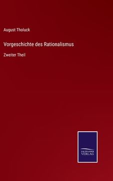 portada Vorgeschichte des Rationalismus: Zweiter Theil (en Alemán)