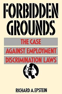 portada forbidden grounds: the case against employment discrimination laws (en Inglés)
