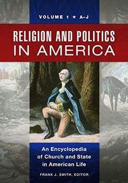 portada Religion and Politics in America: An Encyclopedia of Church and State in American Life [2 Volumes] (en Inglés)