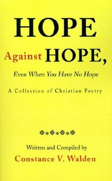 portada hope against hope, even when you have no hope: a collection of christian poetry (en Inglés)
