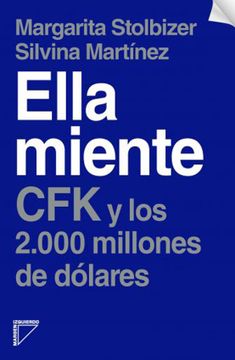 portada Ella Miente cfk y los 2000 Millones de Dolares (in Spanish)