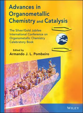 portada Advances in Organometallic Chemistry and Catalysis: The Silver / Gold Jubilee International Conference on Organometallic Chemistry Celebratory Book