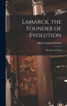 portada Lamarck, the Founder of Evolution: His Life and Work (en Inglés)
