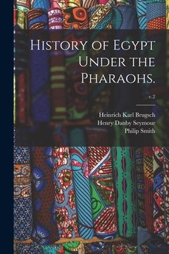 portada History of Egypt Under the Pharaohs.; v.2 (in English)