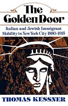 portada The Golden Door: Italian and Jewish Immigrant Mobility in new York City 1880-1915 (en Inglés)