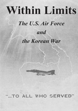 portada Within Limits: The U.S. Air Force and the Korean War (en Inglés)