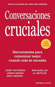 portada Conversaciones Cruciales -2Nda Edicion: Nuevas Claves Para Gestionar con Éxito Situaciones Críticas (in Spanish)