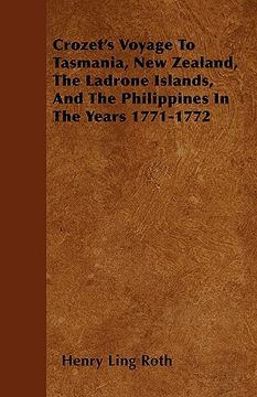 portada crozet's voyage to tasmania, new zealand, the ladrone islands, and the philippines in the years 1771-1772