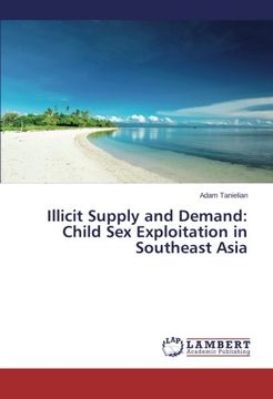 portada Illicit Supply and Demand: Child Sex Exploitation in Southeast Asia