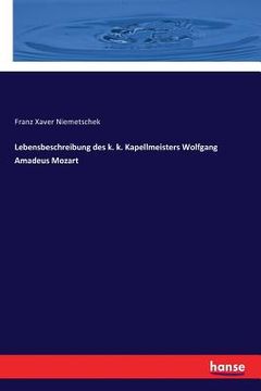 portada Lebensbeschreibung des k. k. Kapellmeisters Wolfgang Amadeus Mozart (en Alemán)