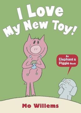 portada I Love My New Toy! (Elephant and Piggie)