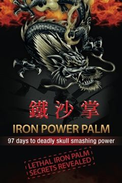 portada Iron Power Palm: 97 Days to Skull Smashing Power (in English)