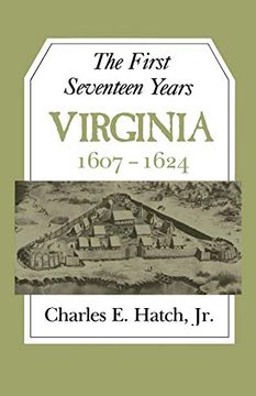 portada First Seventeen Years: Virginia 1607-1624: Virginia, 1607-24 (Jamestown 350Th Anniversary Historical b) (en Inglés)