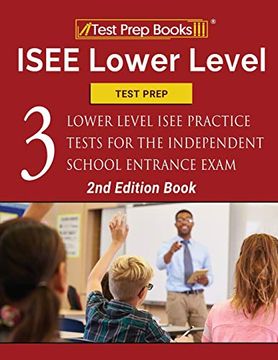 portada Isee Lower Level Test Prep: Three Lower Level Isee Practice Tests for the Independent School Entrance Exam [2Nd Edition Book] (in English)