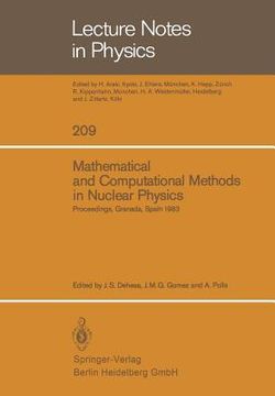 portada mathematical and computational methods in nuclear physics: proceedings of the sixth granada workshop held in granada, spain, october 3-8, 1983 (in English)