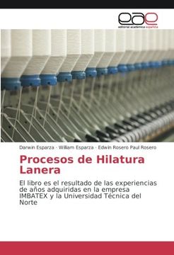 portada Procesos de Hilatura Lanera: El libro es el resultado de las experiencias de años adquiridas en la empresa IMBATEX y la Universidad Técnica del Norte
