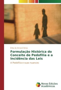 portada Formulação Histórica do Conceito de Pedofilia e a Incidência das Leis: A Pedofilia e suas nuances