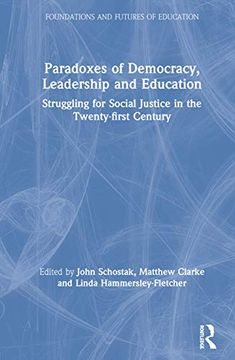 portada Paradoxes of Democracy, Leadership and Education: Struggling for Social Justice in the Twenty-First Century (Foundations and Futures of Education) 