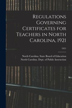 portada Regulations Governing Certificates for Teachers in North Carolina, 1921; 1921 (en Inglés)